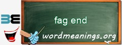 WordMeaning blackboard for fag end